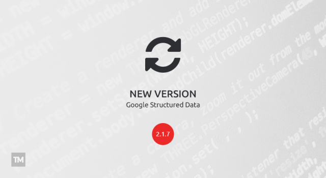 Google Structured Data Markup v2.1.7 released