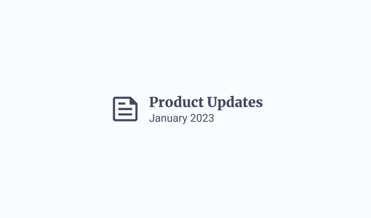 January 2023 Product Updates