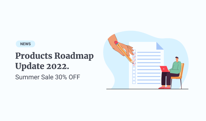 Products Roadmap Update 2022. Summer Sale 30% Off.