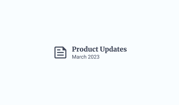 2023 March Product Updates